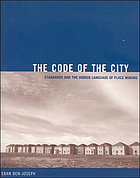 The code of the city : standards and the hidden language of place making