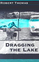 Dragging the lake : poems