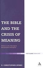 The Bible and the crisis of meaning : debates on the theological interpretation of Scripture