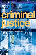 Criminal justice : an introduction to philosophies, theories and practice