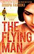 The flying man by  Roopa Farooki 