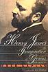 Henry James : the imagination of genius : a biography by Fred Kaplan