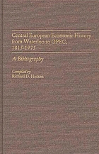 Central European economic history from Waterloo to OPEC, 1815-1975 : a bibliography