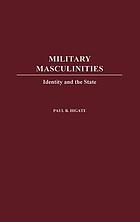 Military masculinities : identity and the state