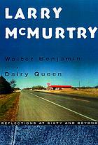 Walter Benjamin at the Dairy Queen : reflections at sixty and beyond