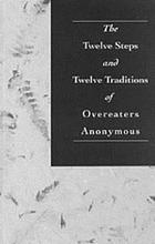 The Twelve steps and twelve traditions of Overeaters Anonymous.
