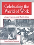Celebrating the world of work : interviews and... de Susan Conklin Thompson