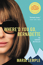 Where'd you go, Bernadette : a novel