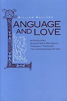 Language and love : introducing Augustine's religious thought through the Confessions story