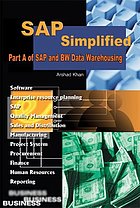 SAP simplified : [part A of SAP and BW data warehousing : how to plan and implement]