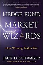 Hedge fund market wizards : how winning traders win
