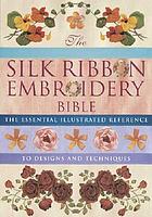 The silk ribbon embroidery bible