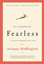 On becoming fearless : a road map for women