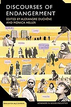 Discourses of endangerment : ideology and interest in the defence of languages