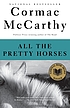 All the pretty horses by  Cormac McCarthy 