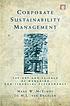 Corporate sustainability management : the art... by Mark W McElroy