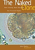 The naked clone : how cloning bans threaten our... de John C Kunich