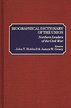 Biographical dictionary of the Union : Northern leaders of the Civil War
