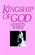Kingship of God door Martin Buber