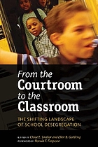 From the courtroom to the classroom : the shifting landscape of school desegregation
