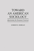 Toward an American sociology : questioning the European construct