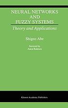 Neural networks and fuzzy systems : theory and applications