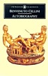 The autobiography of Benvenuto Cellini von Benvenuto Cellini