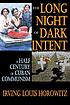 The long night of dark intent : a half century... 著者：  Irving Louis Horowitz 