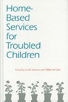 Home-based services for troubled children