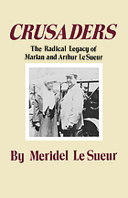 Crusaders : the radical legacy of Marian and Arthur Le Sueur