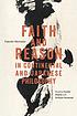 Faith and reason in continental and Japanese philosophy... by  Takeshi Morisato 