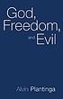 God, freedom, and evil. by Alvin Plantinga