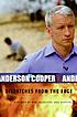 Dispatches from the edge : a memoir of war, disasters,... de Anderson Cooper