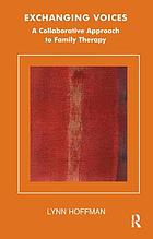 Exchanging voices : a collaborative approach to family therapy
