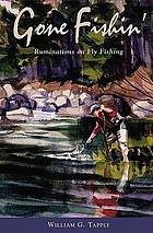 Gone fishin' : ruminations on fly fishing