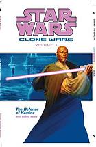 Star wars, clone wars. Volume 1, The defense of Kamino and other tales