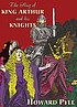 The story of King Arthur and his knights 著者： Howard Pyle