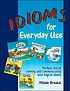 Idioms for everyday use 著者：  Milada Broukal 