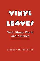 Vinyl leaves : Walt Disney World and America