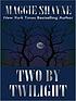 Two by twilight 著者： Maggie Shayne