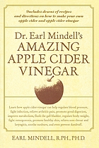 Dr. Earl Mindell's amazing apple cider vinegar