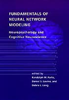 Fundamentals of neural network modeling : neuropsychology and cognitive neuroscience
