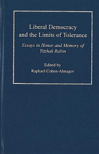Liberal democracy and the limits of tolerance : essays in honor and memory of Yitzhak Rabin