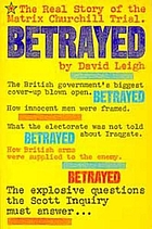 Betrayed : the real story of the Matrix Churchill trial