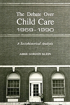 The debate over child care, 1969-1990 : a sociohistorical analysis