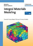 Integral materials modeling towards physics based through process models