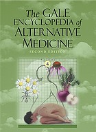 The Gale encyclopedia of alternative medicine