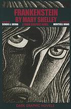 Frankenstein by Mary Shelley : a Dark graphic novel
