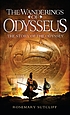 The wanderings of Odysseus : the story of the... 著者： Rosemary Sutcliff