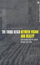 The Third Reich between vision and reality : new perspectives on German history, 1918-1945